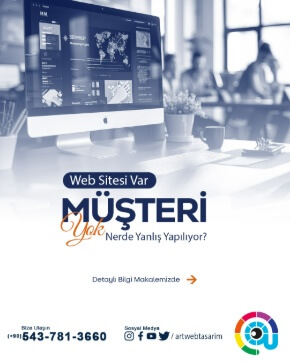 Web Sitesi Var Ama Müşteri Yok Nerede Yanlış Yapılıyor?