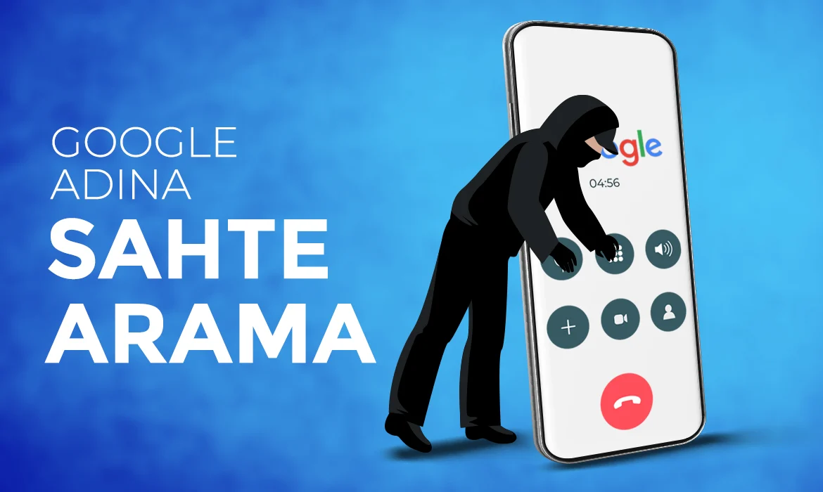 Google Adına Sahte Arama