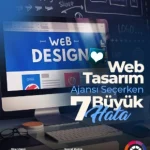 Web Tasarım Ajansı Seçerken Yapılan 7 Büyük Hata (2026)